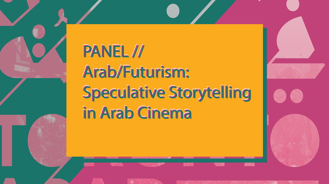 TAFF2021: Arab/Futurism: Speculative Storytelling in Arab Cinema